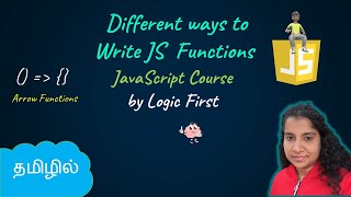 Different ways to write JavaScript function  Arrow Functions JavaScript Course  Logic First Tamil [upl. by Innavoij]