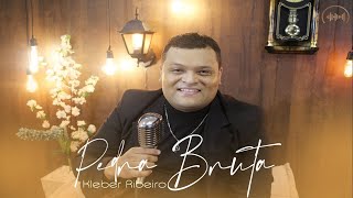 Kleber Ribeiro  Pedra Bruta Clipe Oficial [upl. by Orazal]