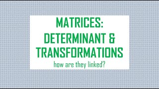 Matrices the link between transformations amp determinant [upl. by Eada29]