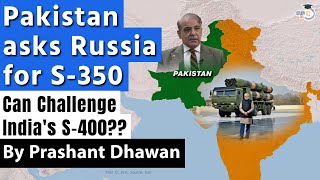 Pakistan asks Russia for S350 Missile Defence System  Can it Challenge Indias S400 [upl. by Sylirama]