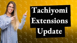 What happened to the Extensions in Tachiyomi [upl. by Wivina]