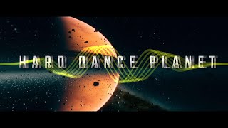 HARD DANCE PLANET IN THE MIX 2 [upl. by Roice490]