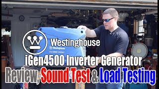 Westinghouse iGen4500 Inverter Generator Review SoundDecibel Test Load Test Initial Setup [upl. by Deenya]