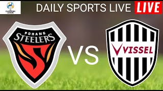 Pohang Steelers vs Vissel Kobe Live Score l AFC Champions League 202425 l Full Match [upl. by Piks518]