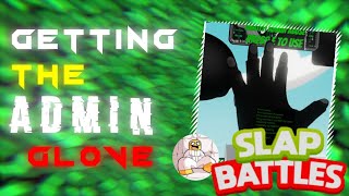 GETTING THE ADMIN GLOVE  Slap Battles Roblox [upl. by Anayeek629]