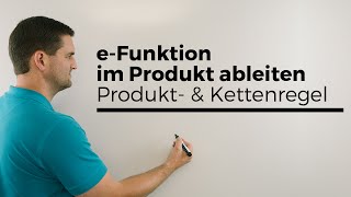 eFunktion im Produkt ableiten Produkt und Kettenregel Ableitung Exponentialfunktion [upl. by Annaxor]