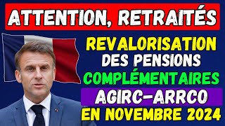 🚨ATTENTION RETRAITÉS  Revalorisation des Pensions Complémentaires AgircArrco en Novembre 2024 [upl. by Yelnikcm]