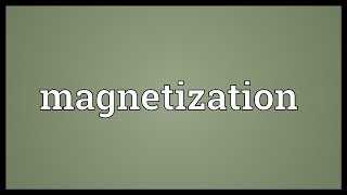 Magnetization Meaning [upl. by Munford70]