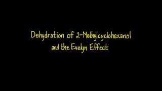 Dehydration of 2Methylcyclohexanol and the Evelyn Effect [upl. by Vedis]