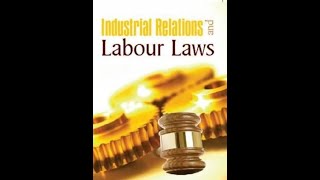 Industrial Relations and Labour Law Unit 1 [upl. by Brandon]