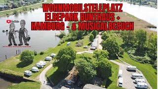 Wohnmobilstellplatz Elbepark Bunthaus vor den Toren der Hansestadt Hamburg mit super Musicalbesuch [upl. by Bertina]