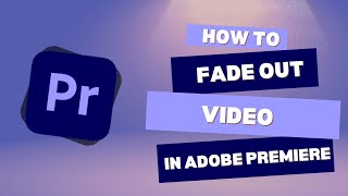 How to Fade Out Video in Adobe Premiere Pro CC  Adobe Tutorial [upl. by Eelyam647]