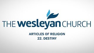 Articles of Religion  22  Destiny [upl. by Dnomsad160]