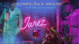 Jarez  Coming Back Around  featuring Julian Vaughn  Official Music Video  smoothjazz jazz [upl. by Elbas]