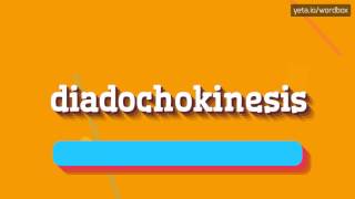 DIADOCHOKINESIS  HOW TO SAY DIADOCHOKINESIS diadochokinesis [upl. by Nievelt]