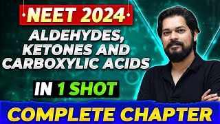 ALDEHYDES KETONES amp CARBOXYLIC ACID in One Shot  Complete Chapter of Organic Chemistry NEET 2024 [upl. by Kalil]