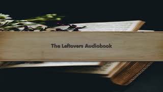 The Leftovers Audiobook [upl. by Linea]