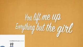 You lift me up  Everything but the girl lyrics [upl. by Arebma827]