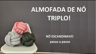 COMO FAZER ALMOFADA DE NÓ TRIPLO  NÓ ESCANDINAVO  SUPER CHARMOSA [upl. by Durarte]