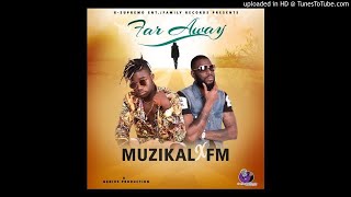 Muzikal Ft FM  Far Away Prod Genius NEW MUSIC 2018 [upl. by Soph]