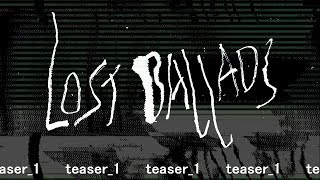 Lost Ballads Teaser  416 [upl. by Aarika]