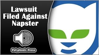 Lawsuit Filed Against Napster Music History [upl. by Harleigh259]