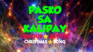 PASKO SA KALIPAYVARIOUS ARTISTSBISAYA CHRISTMAS SONG [upl. by Stinson]