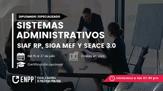 DIPLOMADO GRATUITO SISTEMAS ADMINISTRATIVOS SIAF RP SIGA MEF Y SEACE 30  SESIÓN 7 [upl. by Anitsrihc]