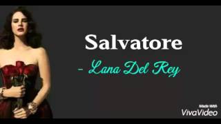 Salvatore  Lana Del Rey lyrics [upl. by Ardenia]