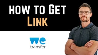 ✅ How To Get WeTransfer Link Full Guide [upl. by Sears]