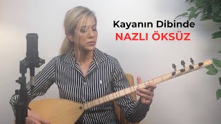 NAZLI ÖKSÜZ  Kayanın Dibinde Akustik [upl. by Hosea]