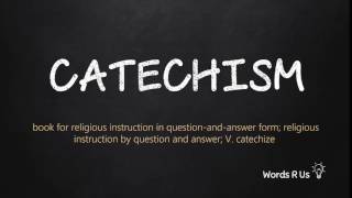 How to Pronounce CATECHISM in American English [upl. by Lukas]