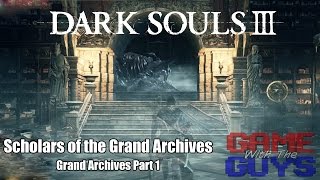 Dark Souls 3 Indepth Look at Lore and Strategy  32  Scholars of the Grand Archives [upl. by Storz]