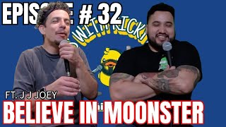 Ep32 Believe In Moonster Ft JJ Joey [upl. by Asena]