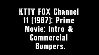 KTTV FOX Channel 11 1987 Prime Movie Intro amp Commercial Bumpers [upl. by Ulane]