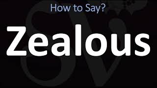 How to Pronounce Zealous CORRECTLY [upl. by Ylecic220]