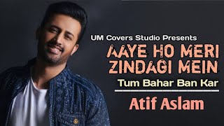 Aaye Ho Meri Zindagi Mein  Atif Aslam Latest Song 2024  Ai Vocals  Atif Aslam Songs [upl. by Milty]