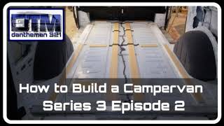 How to Build a Campervan Mercedes Vito LWB Series 3 Episode 2 [upl. by Mitzi]