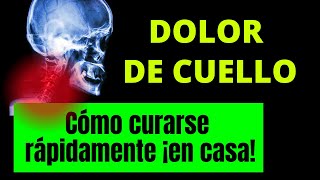 DOLOR DE CUELLO CURACIÓN RÁPIDA EN CASA [upl. by Rudiger]