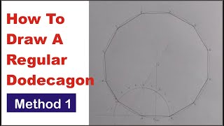 How to Draw a Regular DODECAGON when Given the Length of One side METHOD 1  Draw a 12 Sided Polygon [upl. by Aid]