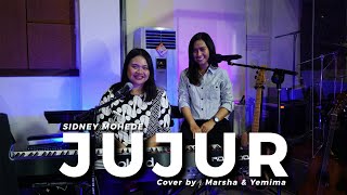 JUJUR  SIDNEY MOHEDE  Cover by Marsha amp Yemima [upl. by Edy]