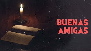 BUENAS AMIGAS Historias De Brujería [upl. by Shannon]