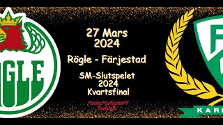 KVARTSFINAL  RÖGLE VS FÄRJESTAD  25 MARS 2024  HIGHLIGHTS  SHL [upl. by Zere]