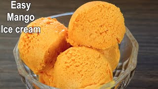 Easy Mango Ice Cream Recipe with Basic Ingredients  How to make Mango Ice Cream at Home [upl. by Naillij]