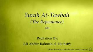 Surah At Tawbah The Repentance 009 Ali Abdur Rahman al Huthaify Quran Audio [upl. by Anitroc]