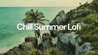 Chill Summer Lofi  Vol 2 chill lofi hip hop beats [upl. by Reahard661]