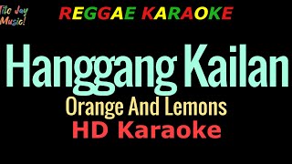 Hanggang Kailan  Orange And Lemons REGGAE KARAOKE [upl. by Rozalie82]