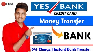 Yes Bank Credit Card To Bank Account Money Transfer  Yes Bank Credit Card Money Transfer [upl. by Hoang265]