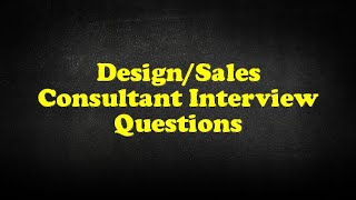 DesignSales Consultant Interview Questions [upl. by Einwahr895]