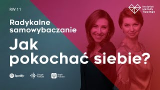 RW 11 Radykalne Samowybaczanie Jak pokochać siebie rozwój relacje duchowość [upl. by Adorne]